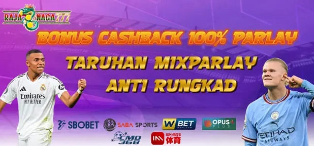 bonus cashback mix parlay rajanaga777