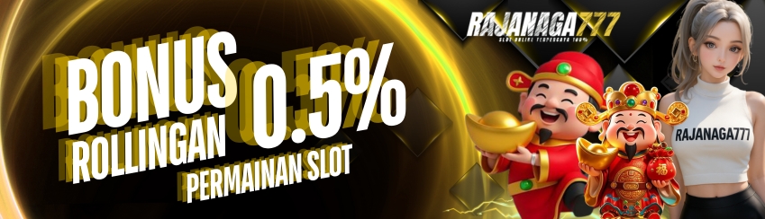 BONUS ROLLINGAN PERMAINAN SLOT 0.5%
