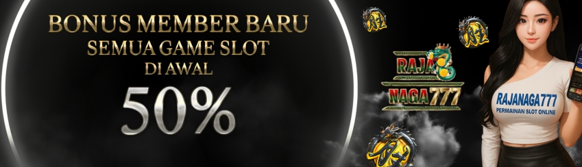 BONUS DEPOSIT NEW MEMBER SLOT 50%
