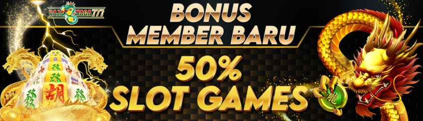 BONUS DEPOSIT NEW MEMBER SLOT 50%